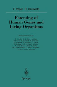 Patenting of Human Genes and Living Organisms Friedrich Vogel Editor