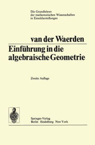 EinfÃ¯Â¿Â½hrung In Die Algebraische Geometrie Bartel Leendert van der Waerden Author