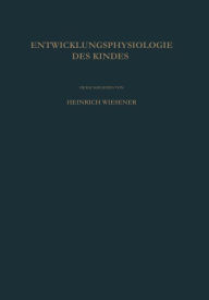 EinfÃ¼hrung in die Entwicklungsphysiologie des Kindes Heinrich Wiesener Editor