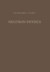Neutron Physics Karl-Heinrich Beckurts Author