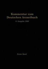 Kommentar zum Deutschen Arzneibuch 6. Ausgabe 1926: 1. Band W. Brandt Author