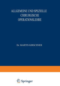 Allgemeine und Spezielle Chirurgische Operationslehre: Dritter Band / Zweiter Teil A. Lautenschläger Author