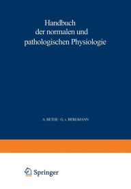 Handbuch der normalen und pathologischen Physiologie: 4. Band - Resortion und Exkretion A. Bethe Author