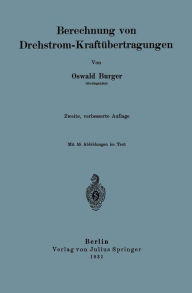 Berechnung von Drehstrom-Kraftübertragungen Oswald Burger Author