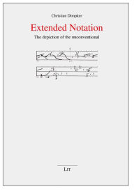 Extended Notation: The depiction of the unconventional Christian Dimpker Author