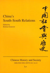 China's South-South Relations: Volume 42 Bettina Gransow Editor