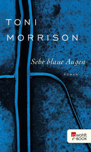 Sehr blaue Augen (The Bluest Eye) Toni Morrison Author