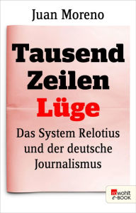 Tausend Zeilen Lüge: Das System Relotius und der deutsche Journalismus Verfilmt als «Tausend Zeilen» unter der Regie von Bully Herbig, mit Elyas M'Bar
