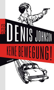 Keine Bewegung! Denis Johnson Author