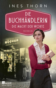 Die Buchhändlerin: Die Macht der Worte Ines Thorn Author