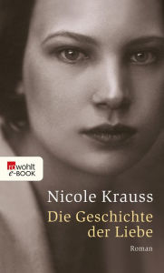 Die Geschichte der Liebe Nicole Krauss Author