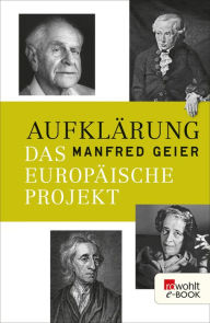 AufklÃ¤rung: Das europÃ¤ische Projekt Manfred Geier Author