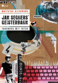 Jan Seghers' Geisterbahn: Tagebuch mit Toten Matthias Altenburg Author