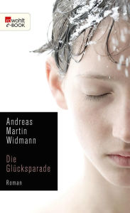 Die GlÃ¼cksparade Andreas Martin Widmann Author