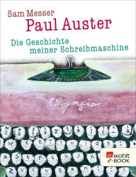 Die Geschichte meiner Schreibmaschine Paul Auster Author