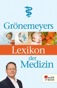 Grönemeyers Lexikon der Medizin - Dietrich Grönemeyer