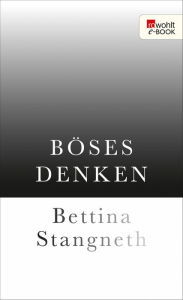 BÃ¶ses Denken Bettina Stangneth Author