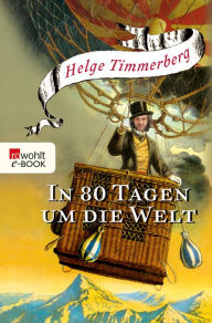 In 80 Tagen um die Welt Helge Timmerberg Author