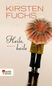 Heile, heile Kirsten Fuchs Author