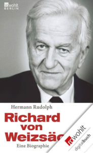 Richard von Weizsäcker: Eine Biographie Hermann Rudolph Author