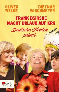Frank Bsirske macht Urlaub auf Krk: Deutsche Helden privat Oliver Welke Author