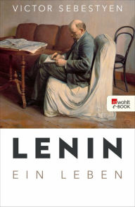 Lenin: Ein Leben Victor Sebestyen Author