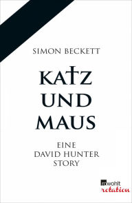 Katz und Maus: Eine David Hunter Story Simon Beckett Author