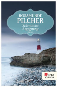 StÃ¼rmische Begegnung Rosamunde Pilcher Author