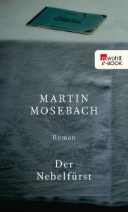 Der NebelfÃ¼rst Martin Mosebach Author