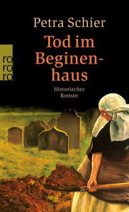 Tod im Beginenhaus Petra Schier Author