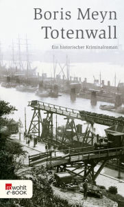 Totenwall: Ein historischer Hamburg-Krimi Boris Meyn Author