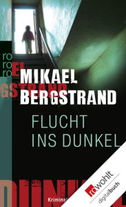 Flucht ins Dunkel Mikael Bergstrand Author
