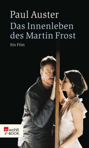 Das Innenleben des Martin Frost: Ein Film Paul Auster Author
