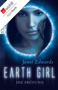 Earth Girl: Die PrÃ¼fung Janet Edwards Author