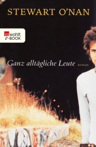 Ganz alltägliche Leute Stewart O'Nan Author
