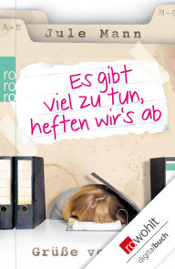 Es gibt viel zu tun, heften wir's ab: Grüße vom Amt - Jule Mann