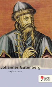 Johannes Gutenberg Stephan FÃ¼ssel Author