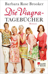 Die Viagra-Tagebücher - Barbara Rose Brooker