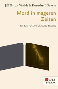 Mord in mageren Zeiten: Ein Fall fÃ¼r Lord und Lady Wimsey Dorothy L. Sayers Author