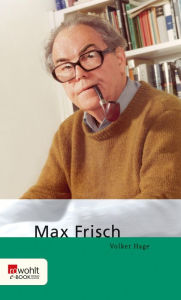 Max Frisch Volker Hage Author