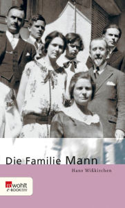 Die Familie Mann Hans Wißkirchen Author