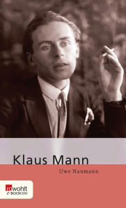 Klaus Mann Dr. Uwe Naumann Author