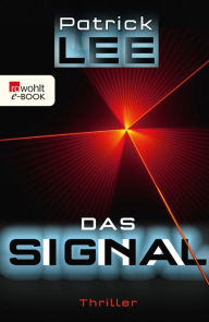 Das Signal: Techno-Thriller Patrick Lee Author