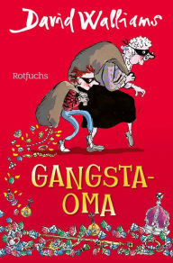 Gangsta-Oma: für Mädchen und Jungen ab 10 David Walliams Author