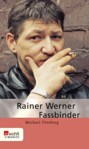Rainer Werner Fassbinder Michael TÃ¶teberg Author