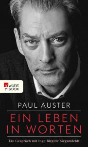 Ein Leben in Worten: Ein GesprÃ¤ch mit Inge Birgitte Siegumfeldt Paul Auster Author