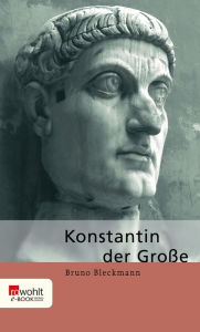 Konstantin der GroÃ?e Bruno Bleckmann Author