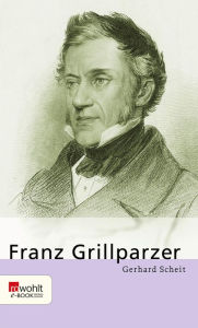Franz Grillparzer Gerhard Scheit Author