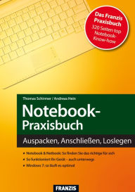 Notebook-Praxisbuch: Auspacken, AnschlieÃ?en, Loslegen Thomas Schirmer Author