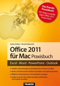 Office 2011 für Mac Praxisbuch: Excel - Word - PowerPoint - Outlook Saskia Gießen Author